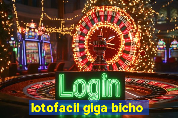 lotofacil giga bicho